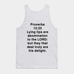 Proverbs 12:22  King James Version (KJV) Bible Verse Typography Tank Top